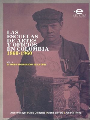cover image of Las escuelas de artes y oficios en Colombia (1860-1960)